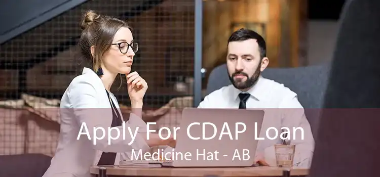 Apply For CDAP Loan Medicine Hat - AB