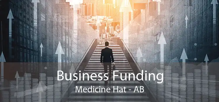 Business Funding Medicine Hat - AB