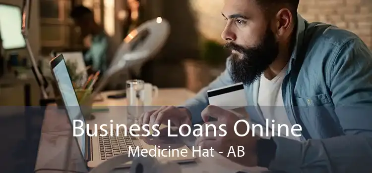 Business Loans Online Medicine Hat - AB