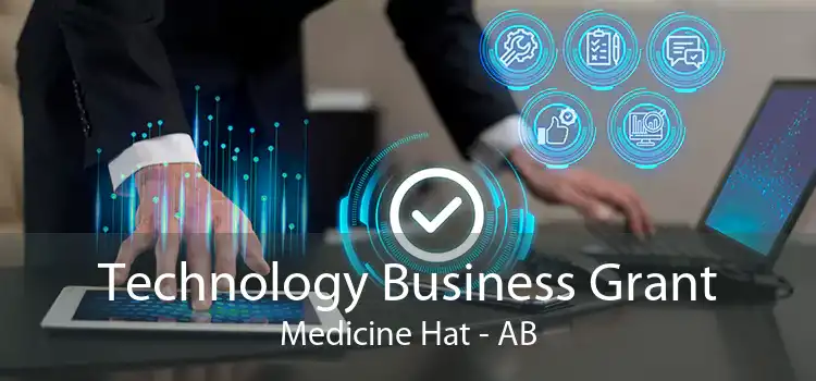 Technology Business Grant Medicine Hat - AB